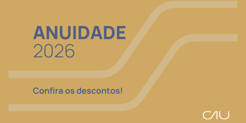 Atenção! Arquitetos e urbanistas podem obter descontos na anuidade do CAU em 2026